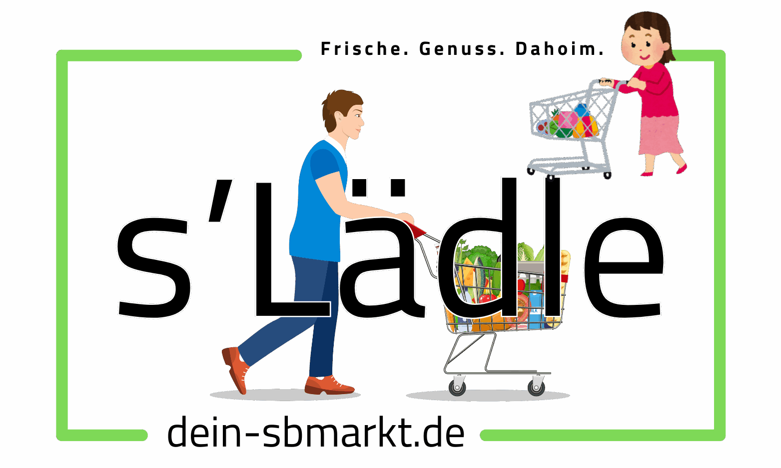 Unser Logo, dieses auf weißem Hintergrund erstellt, darauf sind zwei gezeichnete Personen mit Einkaufwagen abgebildet. Im oberen Teil ist der Slogan: (Frische. Genuss. Dahoim.), im mittleren Teil der Name (s'Lädle) und im unteren Bereich die Domain der Webseite (dein-sbmarkt.de) dieses umrandet, mit einem grünen Rahmen abgebildet ist.